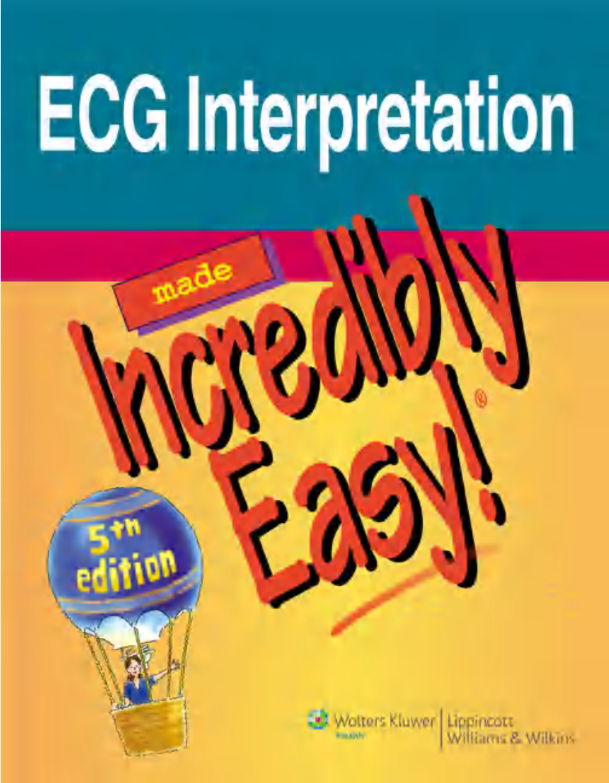 轻松幽默的学习心电图（2010高清英文版）ECG Interpretation Made Incredibly Easy!, 5th Ed.pdf 第1页